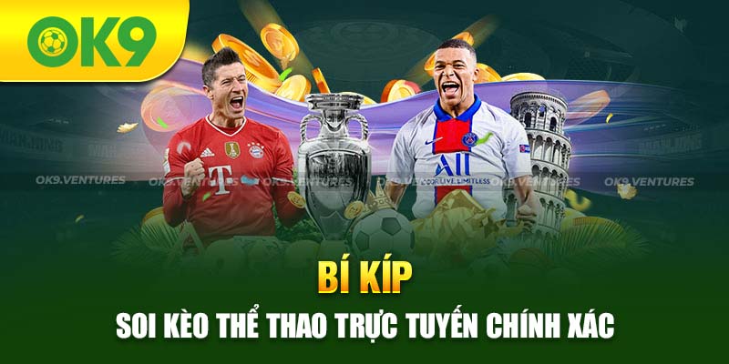 Chia Sẻ Các Tips Soi Kèo Thể Thao Trực Tuyến Từ Cao Thủ OK9