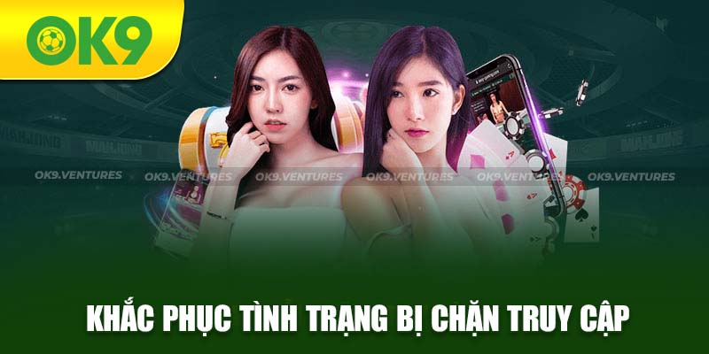 Không cần lo lắng vấn đề link OK9 bị chặn