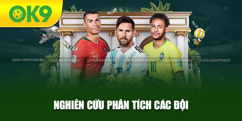 Phân tích và nắm rõ tình hình các đội bóng tham gia