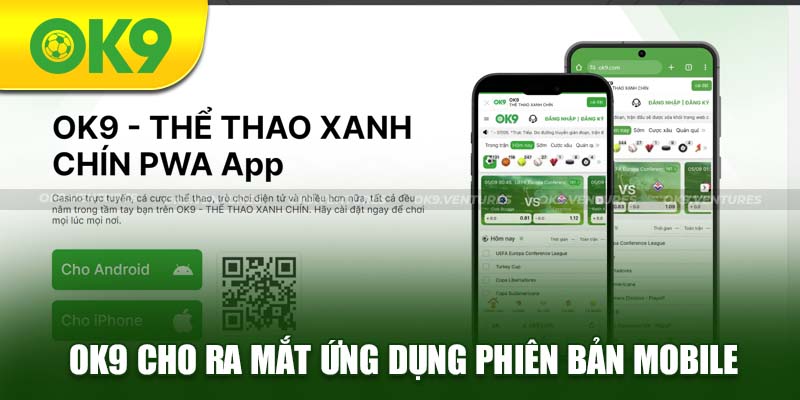 OK9 cho ra mắt ứng dụng mobile