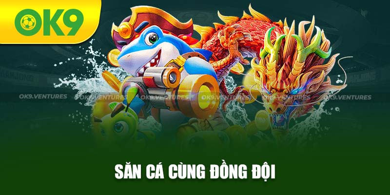 Chơi cùng đội nhóm mang về nhiều lợi ích hơn