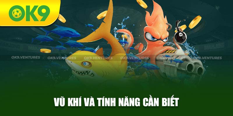 Hiểu rõ tính năng của các vũ khí có trong game