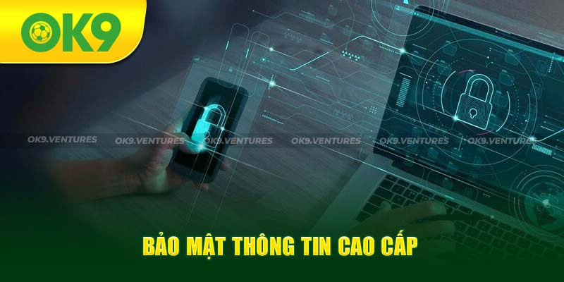 Bảo mật thông tin cao cấp