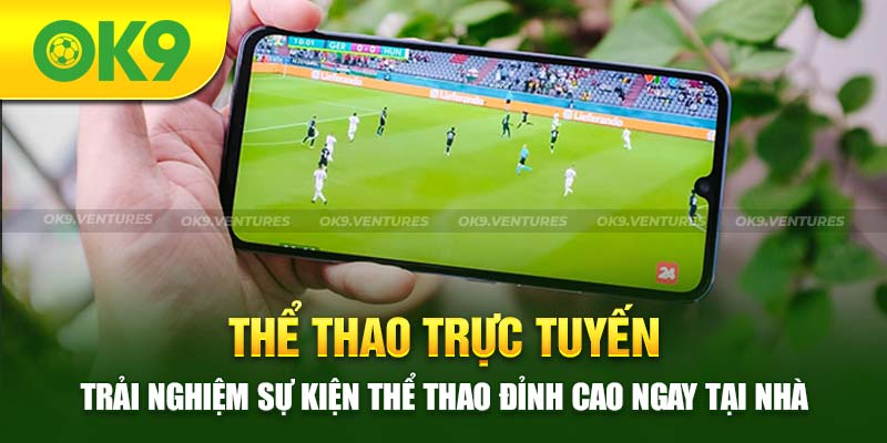 Khám Phá Thể Thao Trực Tuyến OK9: Sự Kiện và Kèo Hấp Dẫn