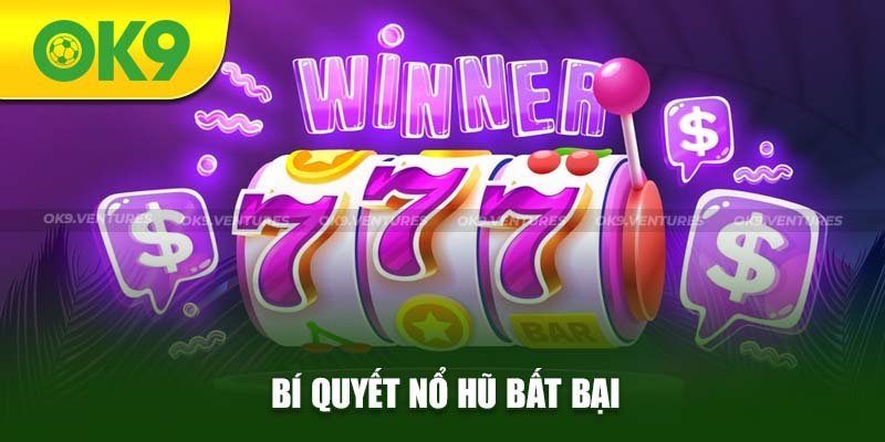 Bỏ túi kinh nghiệm quay Slot ăn đậm từ chuyên gia