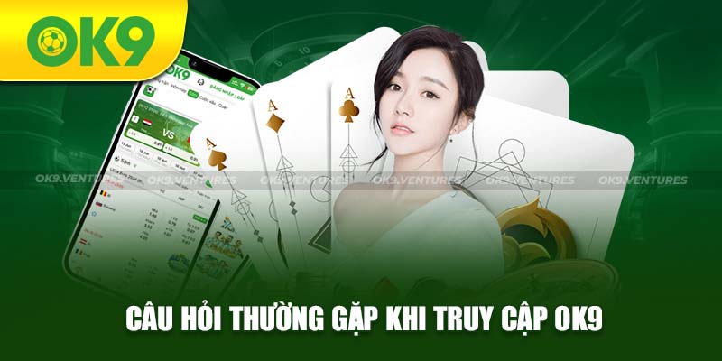 Câu hỏi mà ngươì chơi thường găp khi truy cập vào nhà cái