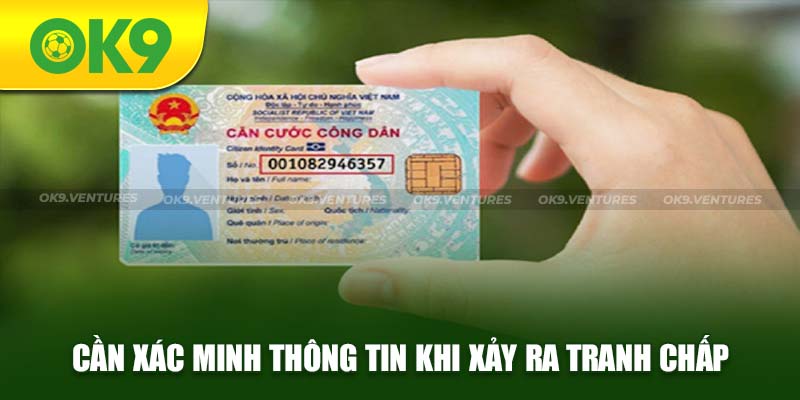 Người cần xác minh thông tin khi tranh chấp về khuyến mãi OK9 