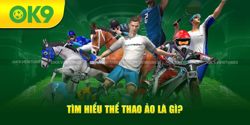 Virtual sport hay còn được gọi là thể thao ảo